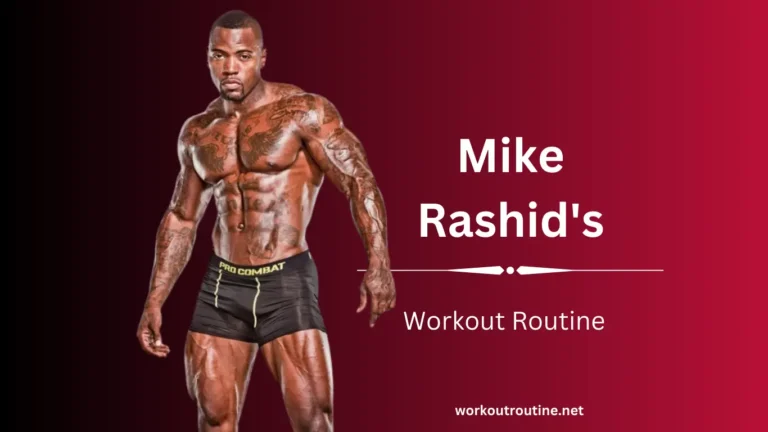 Mike Rashid’s Workout Routine and Diet Plan